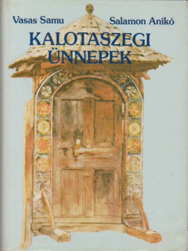 Vasas Samu; Salamon Anik - Kalotaszegi nnepek