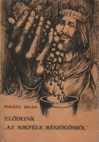 Pogny Hilda - Eldeink "az sokfle rszgsrl"