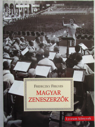 Frideczky Frigyes - Magyar zeneszerzk