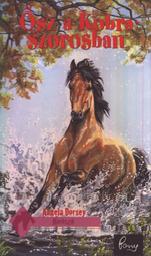Angela Dorsey - �sz a kobra-szorosban (Pony club)