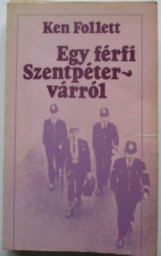 Ken Follett - Egy f�rfi Szentp�terv�rr�l