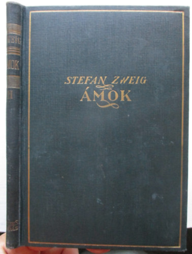 Stefan Zweig - Ámok. A szenvedély könyve. II. kötet.