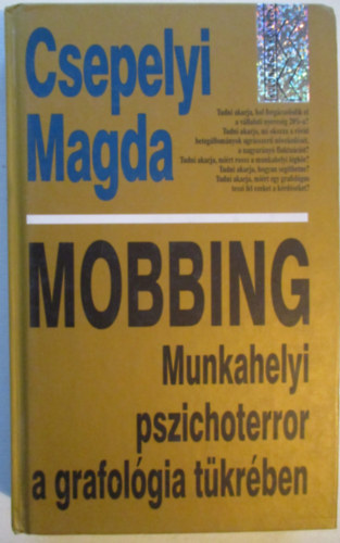 Csepelyi Magda - Mobbing - Munkahelyi pszichoterror a grafolgia tkrben