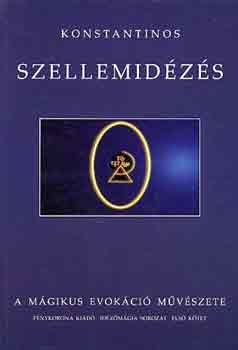 Konstantinos - Szellemidézés - A mágikus evokáció művészete