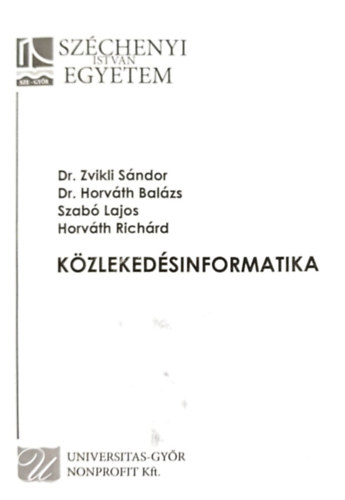 Dr. Horvth Balzs, Dr. Szab Lajos, Dr. Horvth Richrd Zvikli Sndor - Kzlekedsinformatika