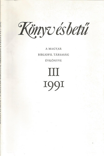 Knyv s bet III. 1991. - A Magyar Bibliofil Trsasg vknyve
