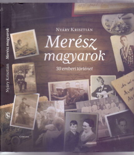 Nyry Krisztin - Mersz magyarok - 30 emberi trtnet