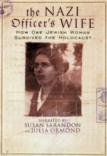 Edith Hahn Beer; Susan Dworkin - The Nazi Officer's Wife