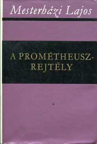 Mesterh�zi Lajos - A Prom�theusz-rejt�ly