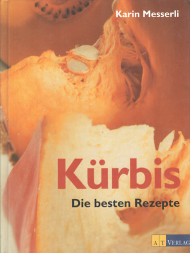 Karin Messerli - Krbis. Die besten Rezepte