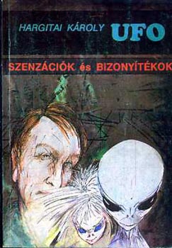 Hargitai K�roly - Ufo-szenz�ci�k �s bizony�t�kok