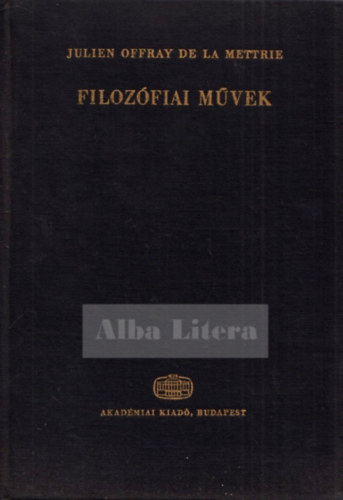 Julien Offray de la Mettrie - Filoz�fiai m�vek
