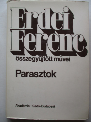 Edei Ferenc - Parasztok (Erdei Ferenc �sszegy�jt�tt m�vei)