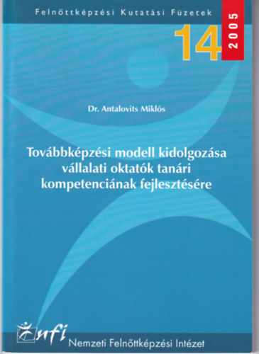 Dr. Antalovits Mikls - Tovbbkpzsi modell kidolgozsa vllalati oktatk tanri kompetencinak fejlesztsre