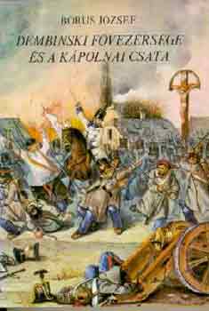 Borus J�zsef - Dembinski f�vez�rs�ge �s a k�polnai csata
