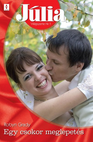 Robyn Grady - Júlia 481. (Egy csokor meglepetés)