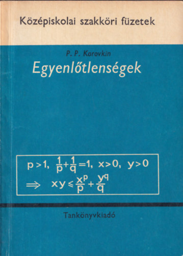 P. P. Korovkin - Egyenltlensgek (Kzpiskolai szakkri fzetek)
