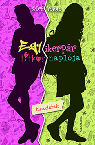 Szűcs Vanda - Egy ikerpár titkos naplója - Kezdetek
