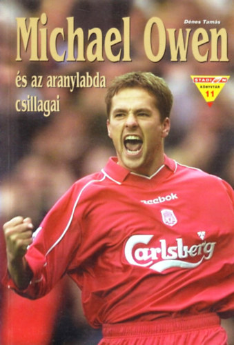 D�nes Tam�s - Michael Owen �s az aranylabda csillagai