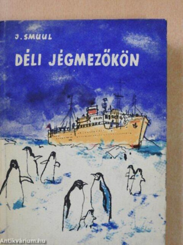 J. Smuul - Dli jgmezkn  (Fekete-fehr fotkat, illusztrcikat tartalmaz. teljes kiads)