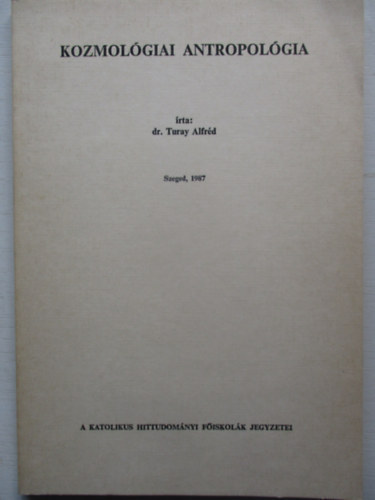 dr.Turay Alfr�d - Kozmol�giai antropol�gia