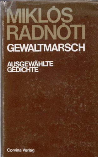 Mikl�s Radn�ti - Gewaltmarsch (ausgew�hlte gedichte)