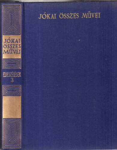 Jókai Mór - Jókai Mór összes művei - Elbeszélések 1851. (Elbeszélések III.) - kritikai kiadás