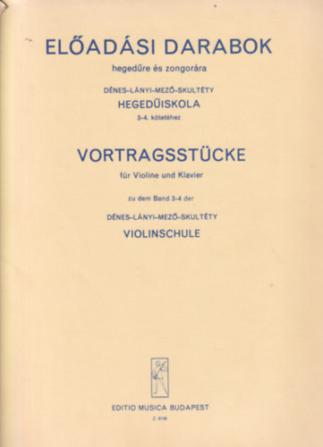 Dénes-Lányi-Mező-Skultéty - Előadási darabok hegedűre és zongorára - Hegedűiskola 3-4. kötetéhez