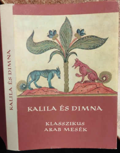 Karig Sra szerk. - Kalila s Dimna (Klasszikus arab mesk)- Npek mesi sor.