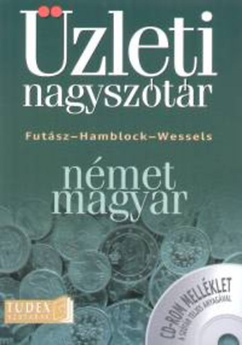 Futász Dezső; Dieter Wessels; Dieter Hamblock - Német - magyar üzleti nagyszótár