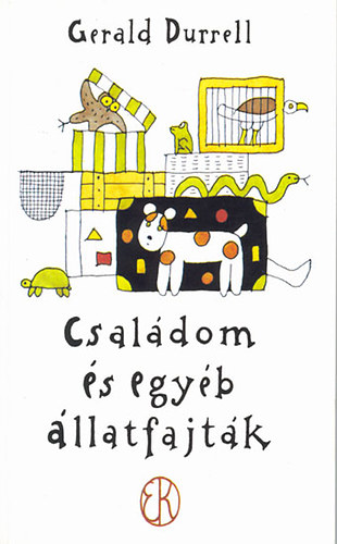 Gerald Durrell - Csaldom s egyb llatfajtk