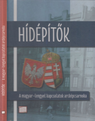 Mitrovits Mikl�s  (Szerk.) - H�d�p�t�k (A magyar-lengyel kapcsolatok arck�pcsarnoka)