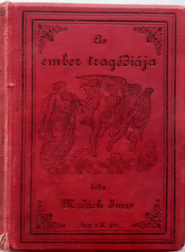 Madách Imre - Az Ember Tragédiája (Drámai költemény)