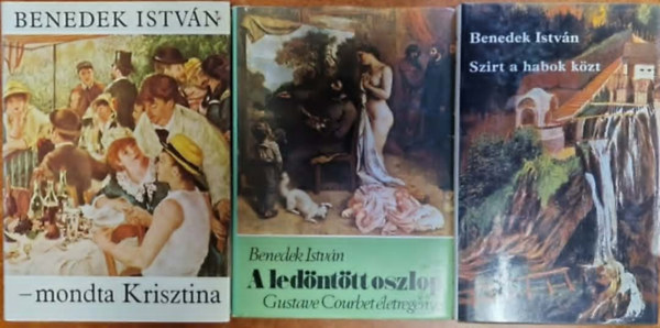 Benedek István - 3db Benedek István könyv: Szírt a habok közt ,-mondta Krisztina, A ledöntött oszlop