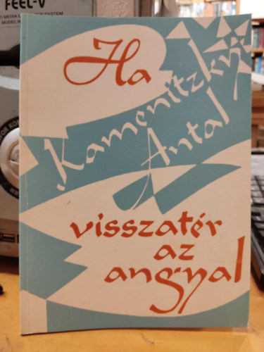 Kamenitzky Antal - Ha visszat�r az angyal (szonettek)