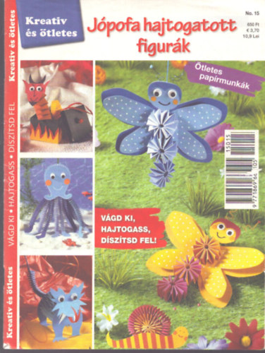 Jópofa hajtogatott figurák - Vágd ki, hajtogass, díszítsd fel!