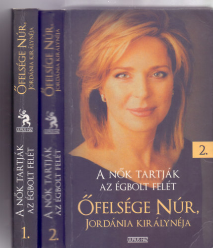 Szerkesztette: Greskovits Endre Fordtotta: Sillr Emke - felsge Nr, Jordnia kirlynja 1-2. - A nk tartjk az gbolt felt (Egy rendkvli asszony rendkvli lettrtnete)