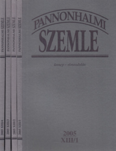 Sulyok Elemér (főszerk.) - Pannonhalmi Szemle 2005/1-4. (XIII., teljes évfolyam)- 4 db. lapszám