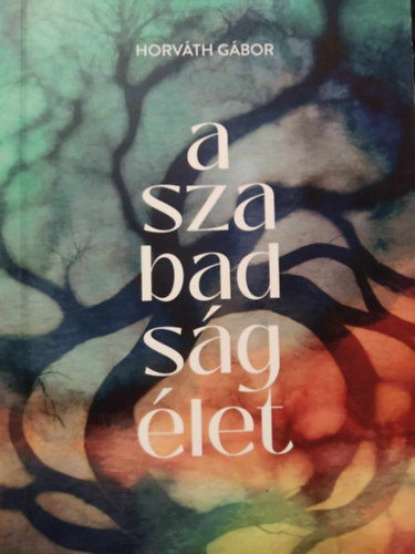 Horvth Gbor - A szabadsg let