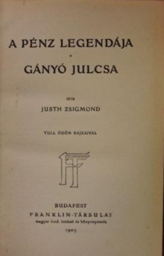 Justh Zsigmond - A pnz legendja-Gny Julcsa