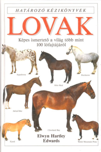 Elwyn Hartley Edwards - Lovak - Kpes ismertet a vilg tbb mint 100 lfajtjrl (Hatroz kziknyvek)