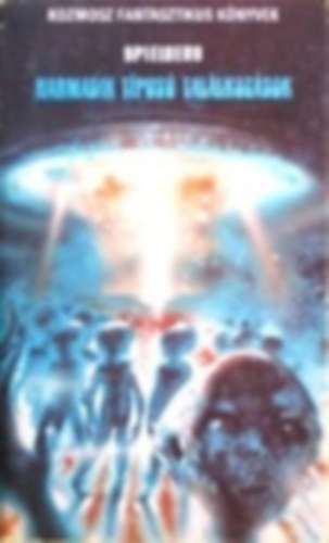 Massimo Bontempelli, Adolfo Bioy Casares, Gergely Mih�ly, Jeremy Taylor Spielberg - Harmadik t�pus� tal�lkoz�sok - SPIELBERG