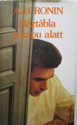Archibald Joseph Cronin - R�zt�bla a kapu alatt