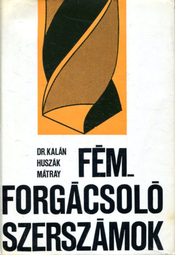 Dr. Kaln-Huszk-Mtray - Fmforgcsol szerszmok
