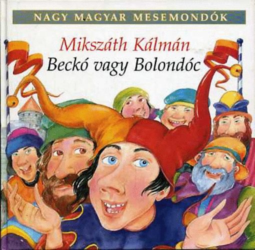 Miksz�th K�lm�n - Beck� vagy Bolond�c