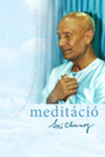 Sri Chinmoy - Meditci - Az ember tkletessge Isten elgedettsgre (CD-mellklettel)