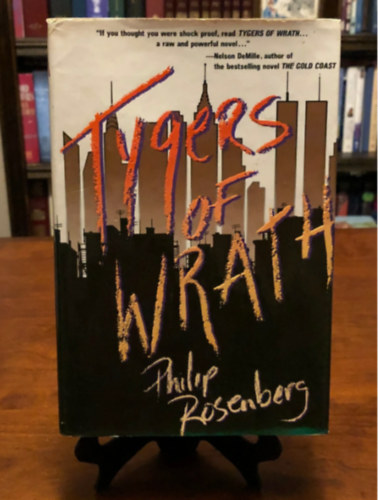 Philip Rosenberg - Tygers of Wrath: A Novel
