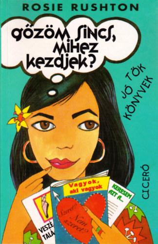Rosie Rushton - G�z�m sincs, mihez kezdjek?
