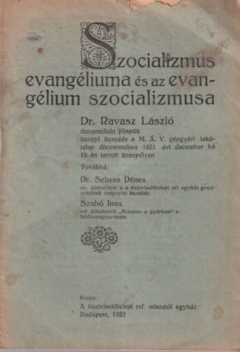 Dr. Dr. Sebess Dnes, Szab Imre Ravasz Lszl - Szocializmus evangliuma s az evanglium szocializmusa