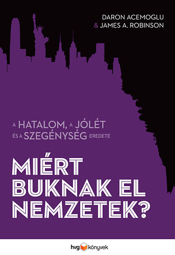Daron, A.robinson, James Acemoglu - Mirt buknak el nemzetek?